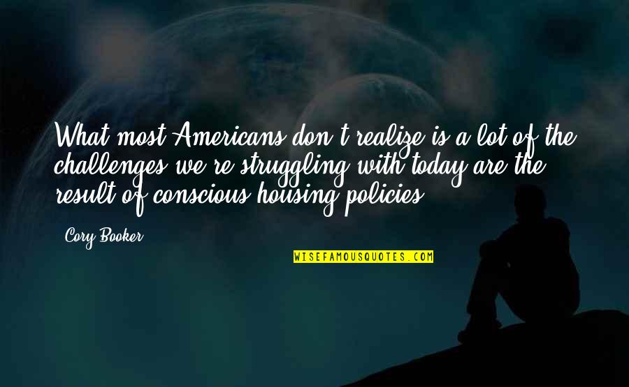 The Americans Quotes By Cory Booker: What most Americans don't realize is a lot The Americans Quotes By Cory Booker: What most Americans don't realize is a lot