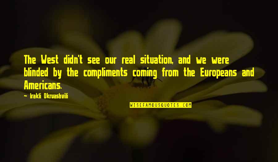 The Americans Quotes By Irakli Okruashvili: The West didn't see our real situation, and The Americans Quotes By Irakli Okruashvili: The West didn't see our real situation, and
