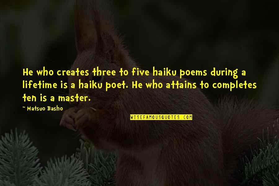 The Anaconda Plan Quotes By Matsuo Basho: He who creates three to five haiku poems The Anaconda Plan Quotes By Matsuo Basho: He who creates three to five haiku poems