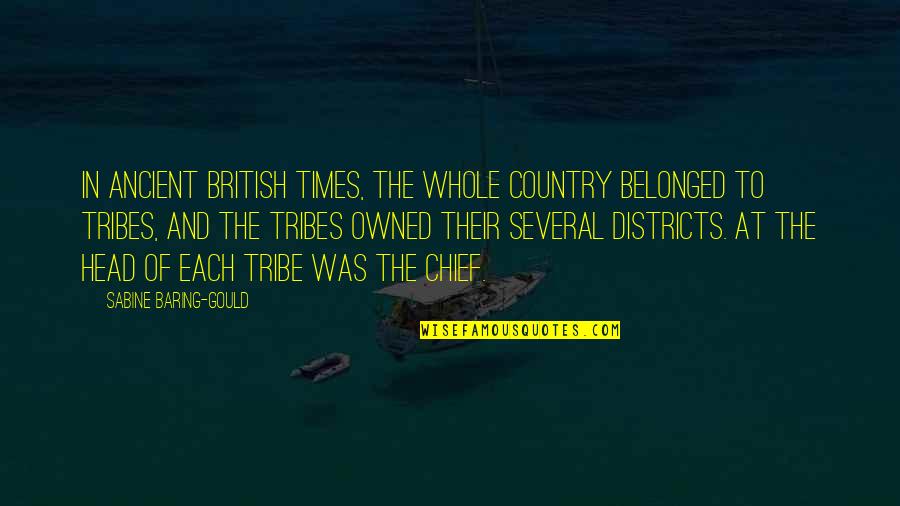 The Ancient Times Quotes By Sabine Baring-Gould: In ancient British times, the whole country belonged
