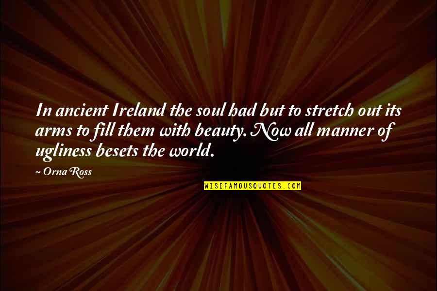 The Ancient World Quotes By Orna Ross: In ancient Ireland the soul had but to The Ancient World Quotes By Orna Ross: In ancient Ireland the soul had but to