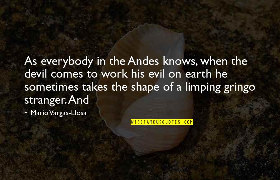The Andes Quotes By Mario Vargas-Llosa: As everybody in the Andes knows, when the