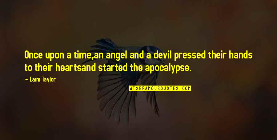 The Angel And Devil Quotes By Laini Taylor: Once upon a time,an angel and a devil