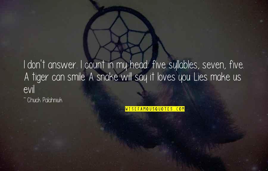 The Answer Lies Within Quotes By Chuck Palahniuk: I don't answer. I count in my head: