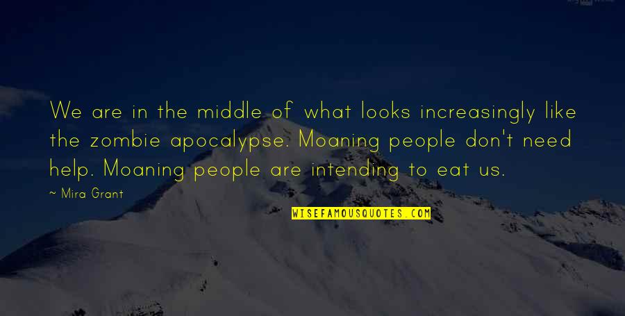 The Apocalypse Quotes By Mira Grant: We are in the middle of what looks