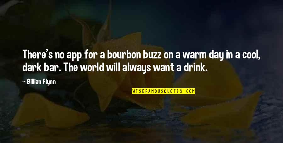The App Quotes By Gillian Flynn: There's no app for a bourbon buzz on