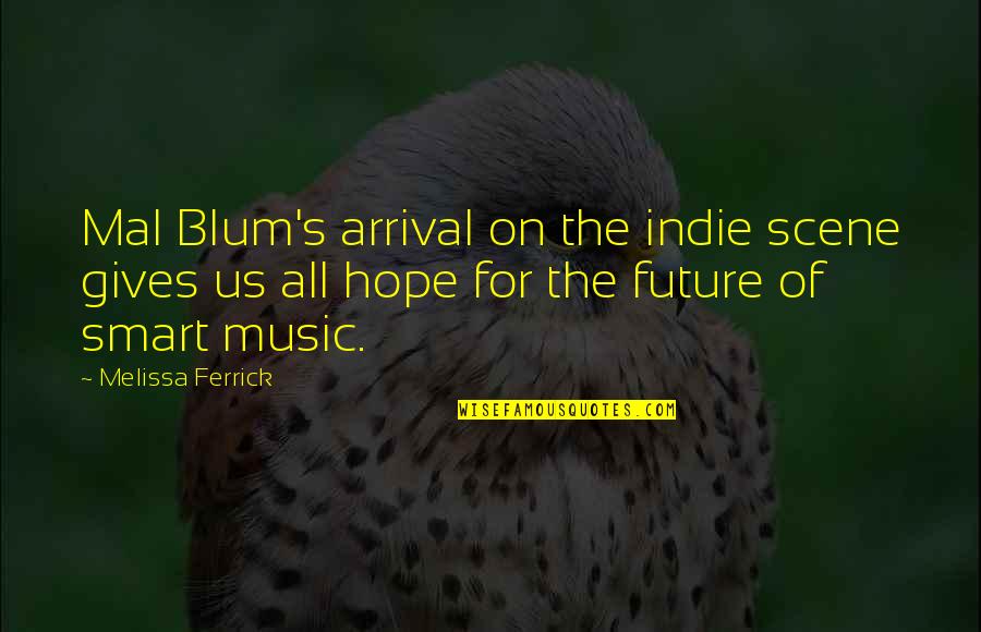 The Arrival Quotes By Melissa Ferrick: Mal Blum's arrival on the indie scene gives