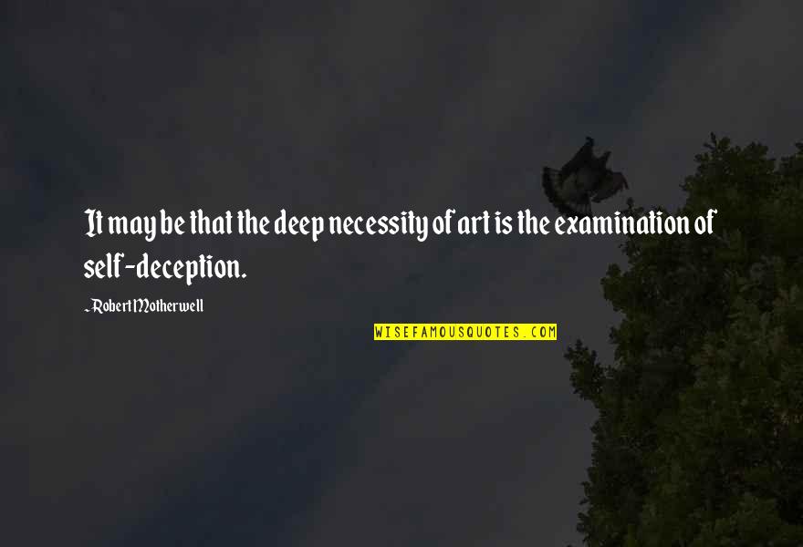 The Art Of Deception Quotes By Robert Motherwell: It may be that the deep necessity of