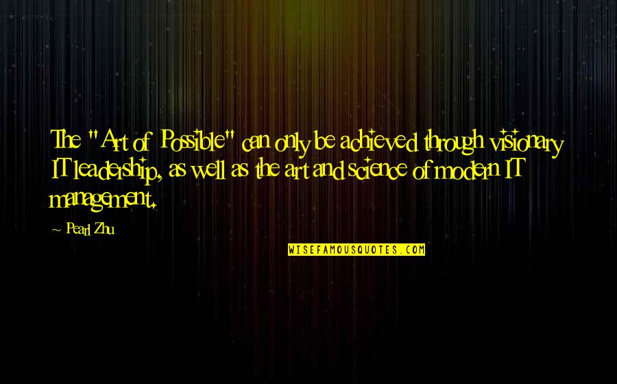 The Art Of Leadership Quotes By Pearl Zhu: The "Art of Possible" can only be achieved