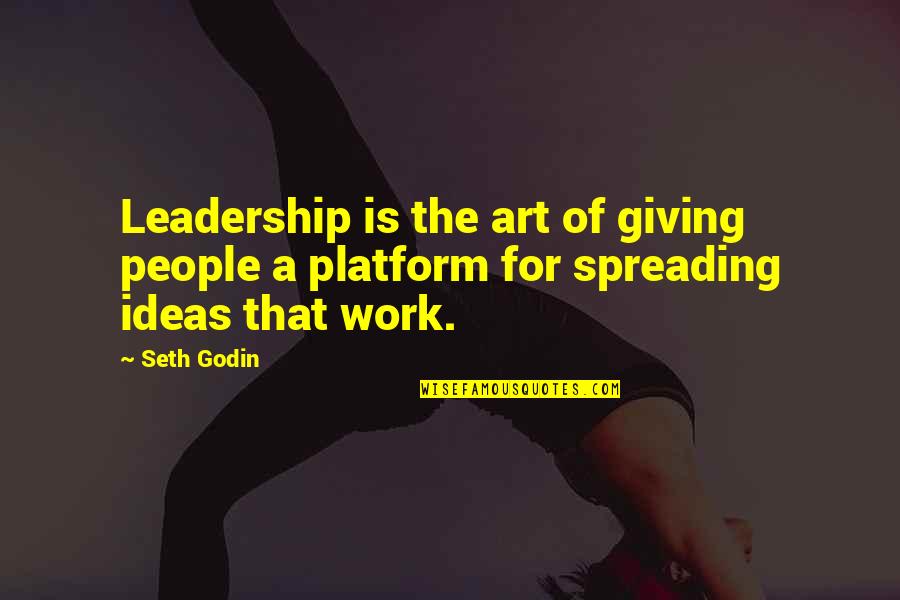 The Art Of Leadership Quotes By Seth Godin: Leadership is the art of giving people a