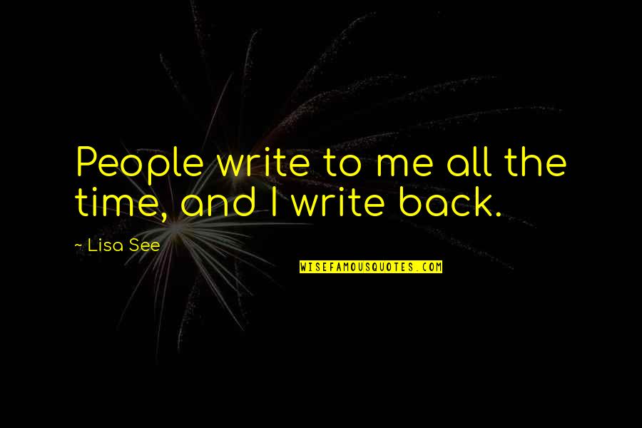 The Art Of Poise Quotes By Lisa See: People write to me all the time, and