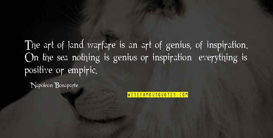 The Art Of War Quotes By Napoleon Bonaparte: The art of land warfare is an art