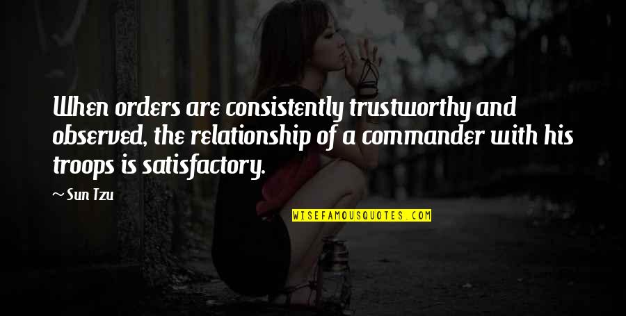 The Art Of War Quotes By Sun Tzu: When orders are consistently trustworthy and observed, the