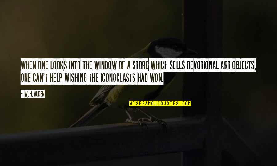The Art Of Wishing Quotes By W. H. Auden: When one looks into the window of a The Art Of Wishing Quotes By W. H. Auden: When one looks into the window of a