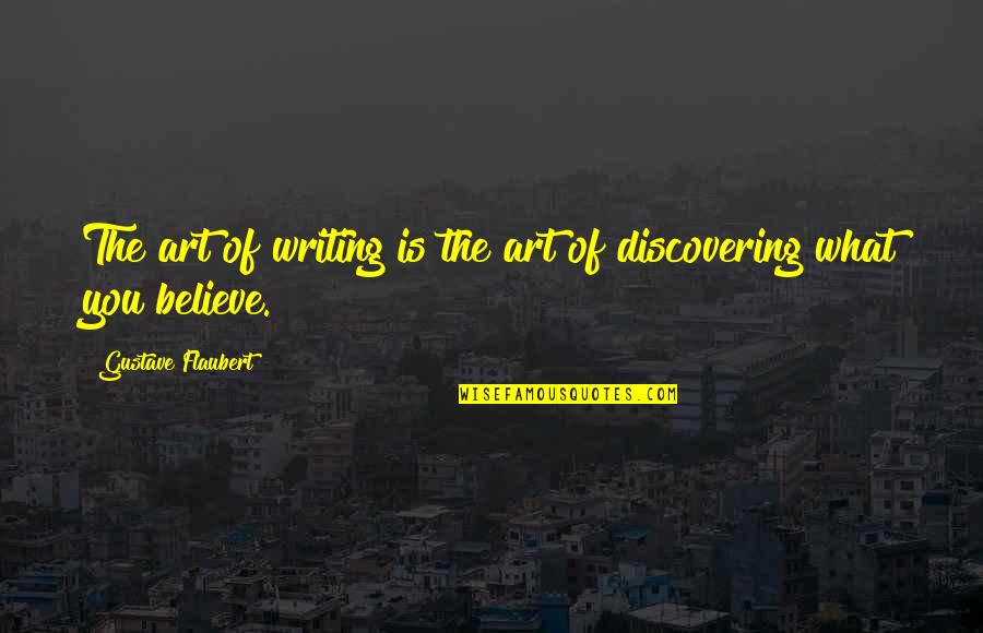 The Art Of Writing Quotes By Gustave Flaubert: The art of writing is the art of