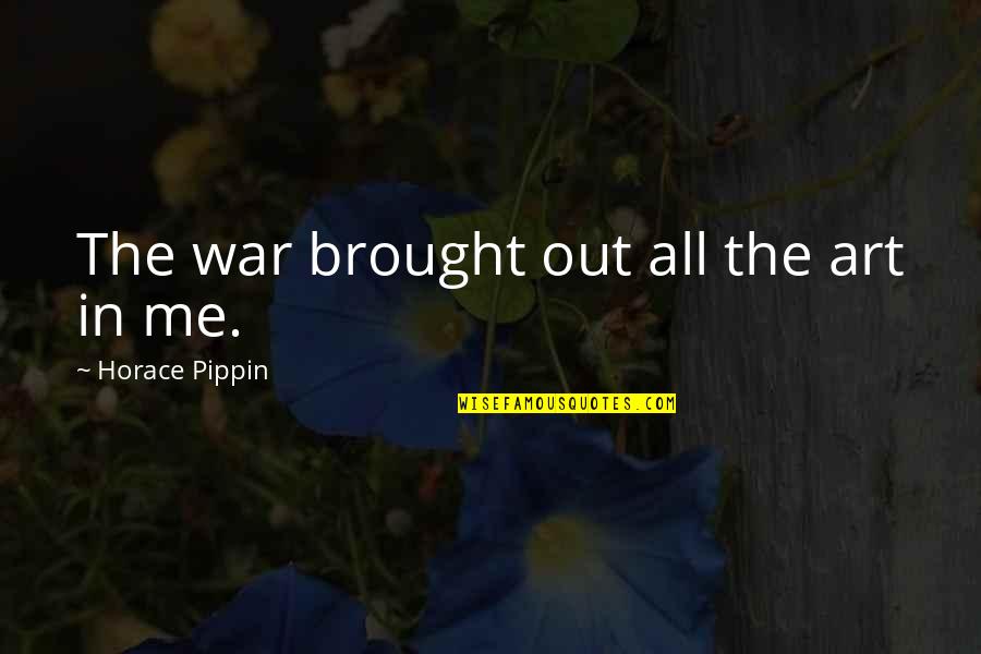 The Art War Quotes By Horace Pippin: The war brought out all the art in