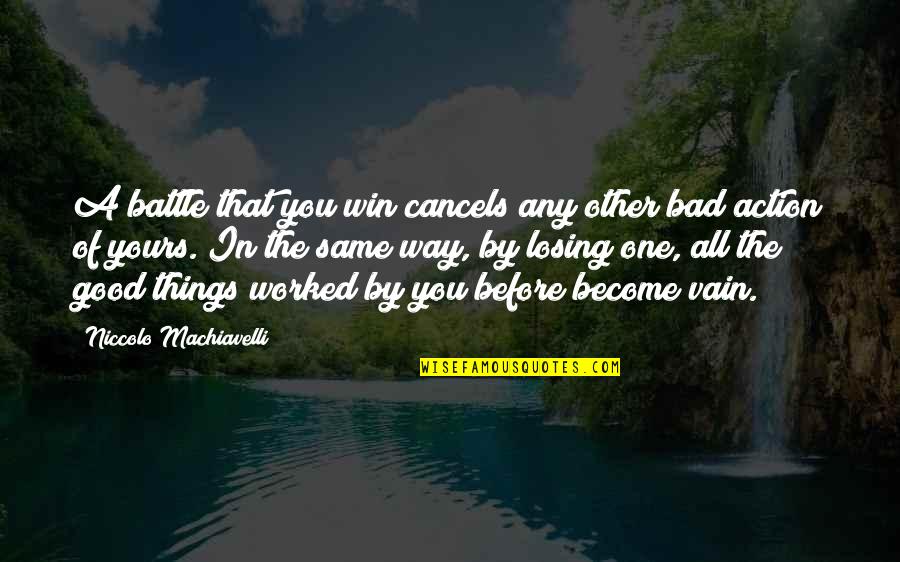 The Art War Quotes By Niccolo Machiavelli: A battle that you win cancels any other