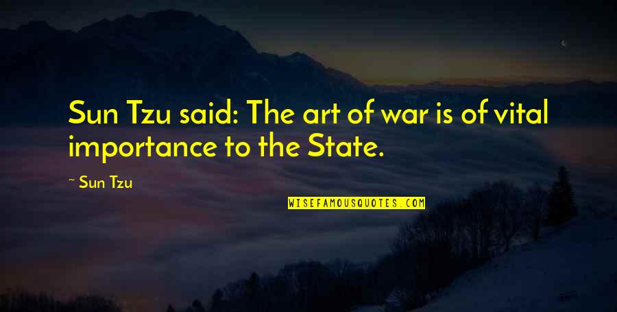 The Art War Quotes By Sun Tzu: Sun Tzu said: The art of war is