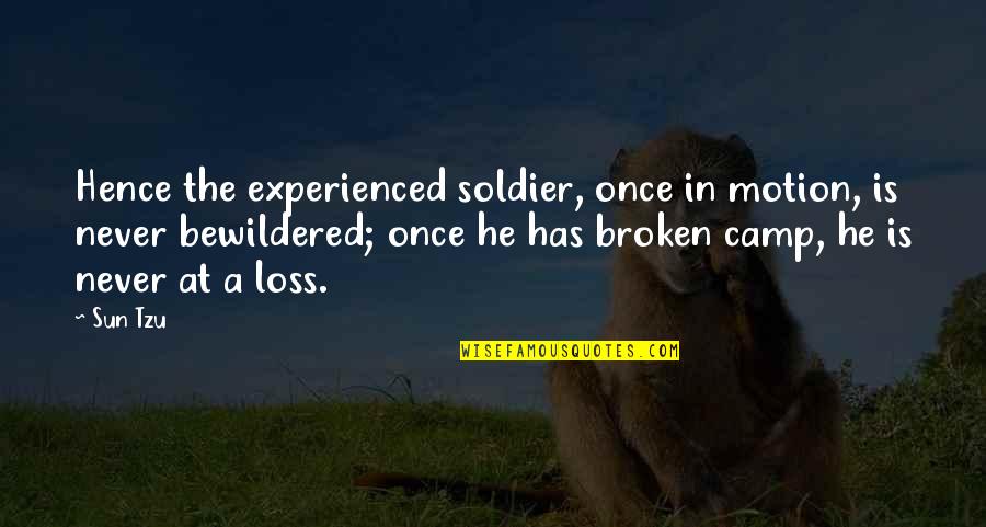 The Art War Quotes By Sun Tzu: Hence the experienced soldier, once in motion, is The Art War Quotes By Sun Tzu: Hence the experienced soldier, once in motion, is