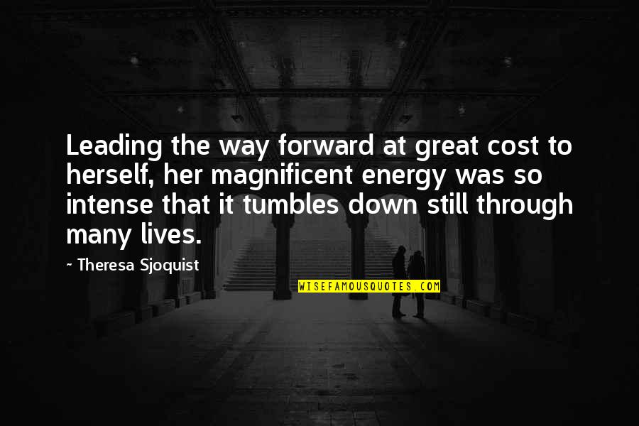 The Artist's Way Quotes By Theresa Sjoquist: Leading the way forward at great cost to