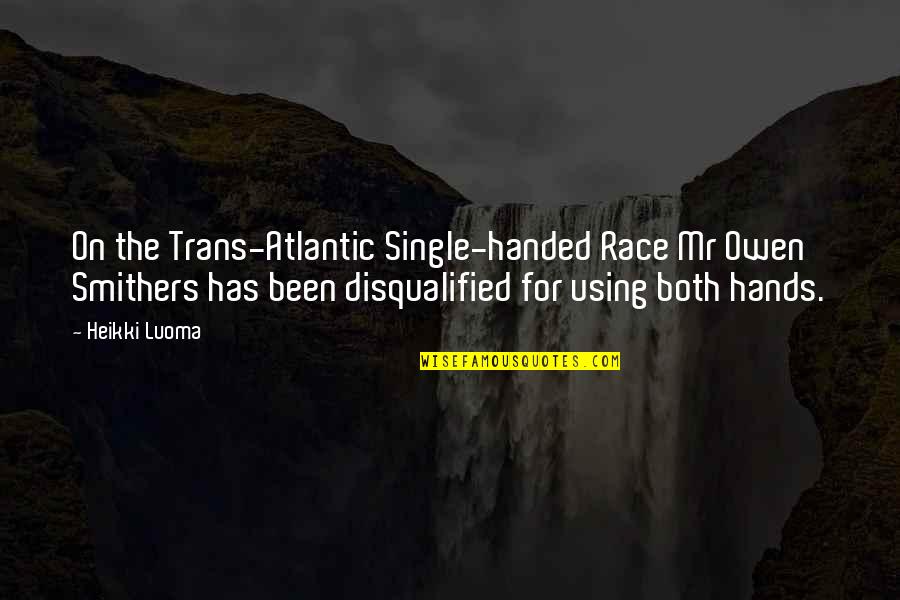 The Atlantic Quotes By Heikki Luoma: On the Trans-Atlantic Single-handed Race Mr Owen Smithers