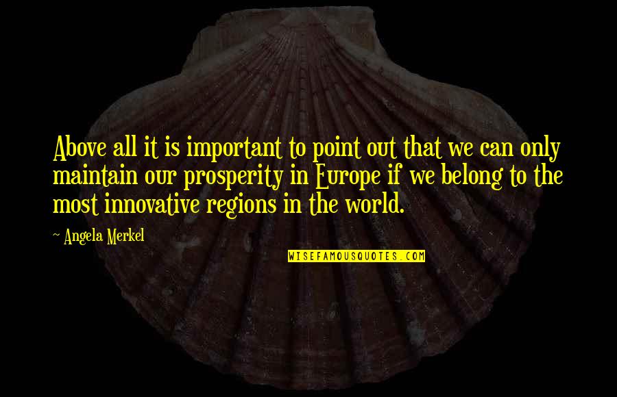 The Autobiography Of Miss Jane Pittman Book Quotes By Angela Merkel: Above all it is important to point out