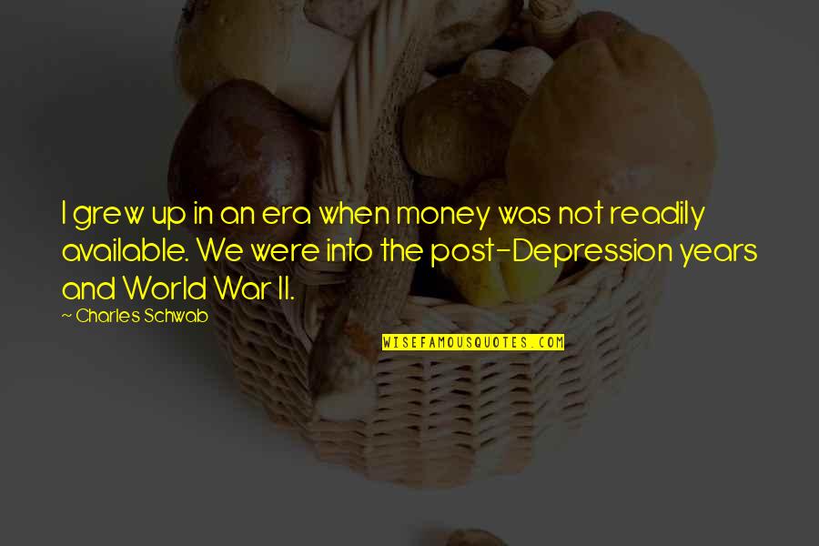 The Autobiography Of Miss Jane Pittman Book Quotes By Charles Schwab: I grew up in an era when money