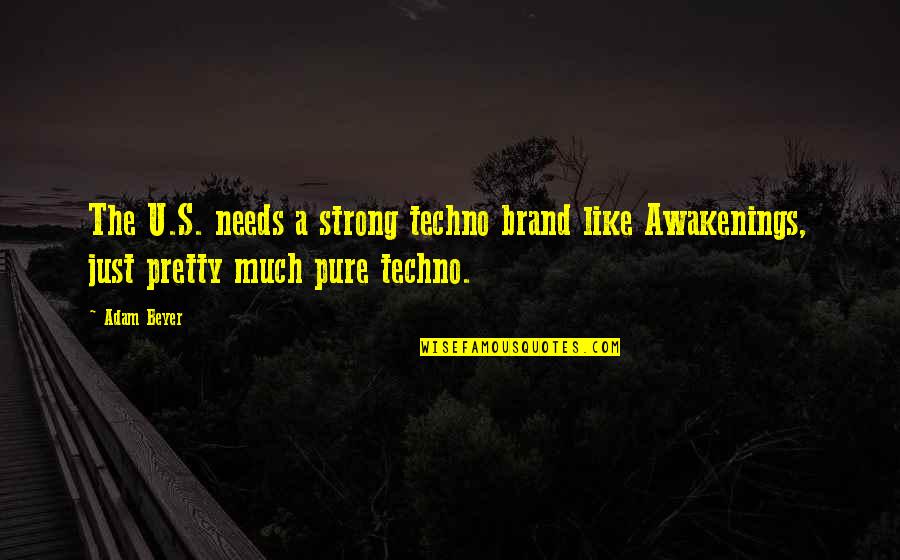 The Awakening Quotes By Adam Beyer: The U.S. needs a strong techno brand like