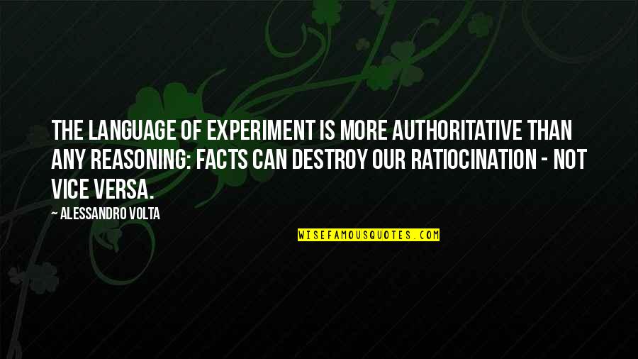 The Awkward Moment Quotes By Alessandro Volta: The language of experiment is more authoritative than The Awkward Moment Quotes By Alessandro Volta: The language of experiment is more authoritative than