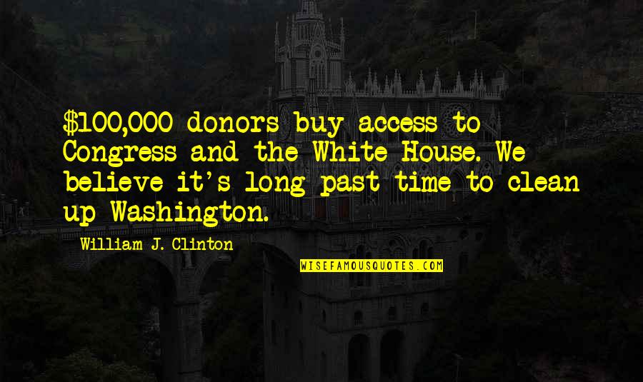 The B-52 Bomber Quotes By William J. Clinton: $100,000 donors buy access to Congress and the The B-52 Bomber Quotes By William J. Clinton: $100,000 donors buy access to Congress and the
