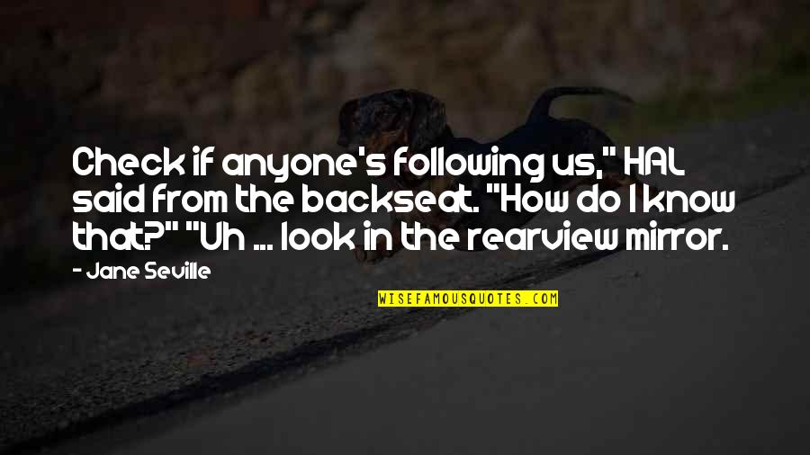 The Backseat Quotes By Jane Seville: Check if anyone's following us," HAL said from