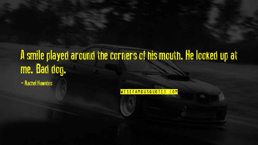 The Bad Mouth Quotes By Rachel Hawkins: A smile played around the corners of his