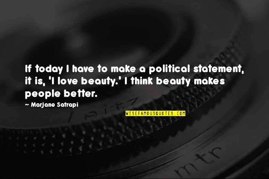 The Bagpipes Quotes By Marjane Satrapi: If today I have to make a political