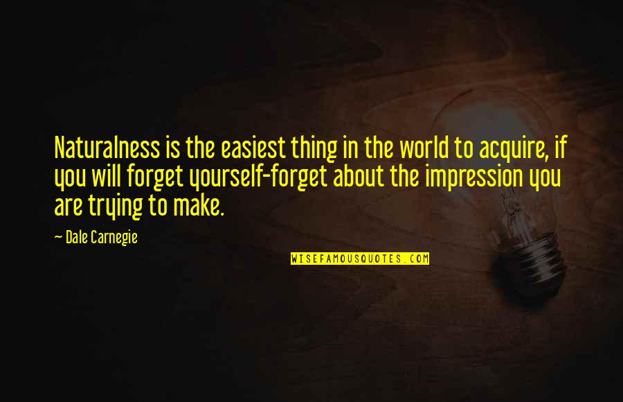 The Bane Chronicles The Course Of True Love Quotes By Dale Carnegie: Naturalness is the easiest thing in the world The Bane Chronicles The Course Of True Love Quotes By Dale Carnegie: Naturalness is the easiest thing in the world