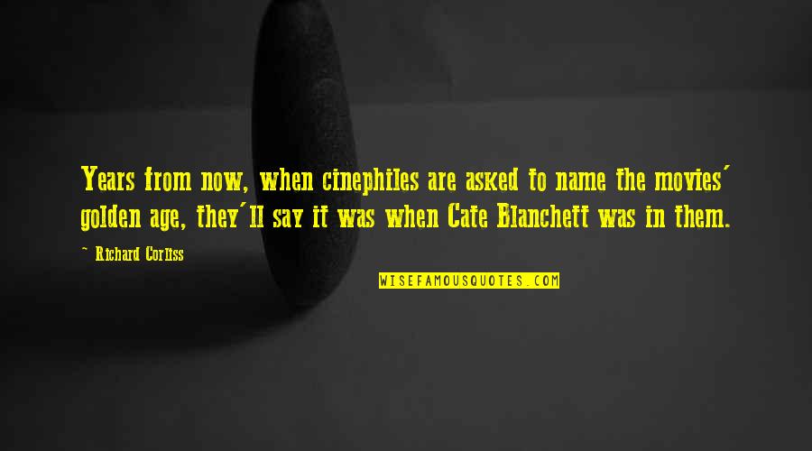 The Bane Chronicles The Course Of True Love Quotes By Richard Corliss: Years from now, when cinephiles are asked to The Bane Chronicles The Course Of True Love Quotes By Richard Corliss: Years from now, when cinephiles are asked to