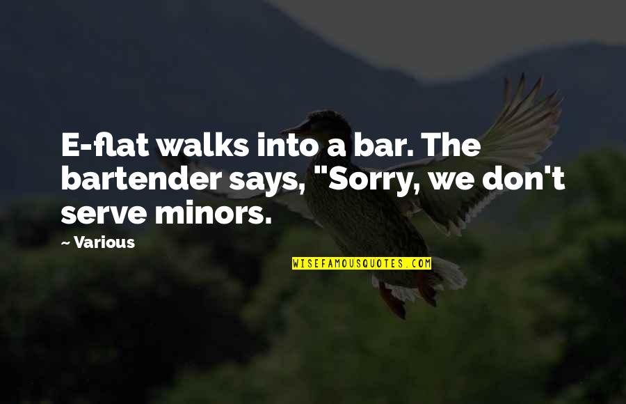 The Bar Quotes By Various: E-flat walks into a bar. The bartender says,