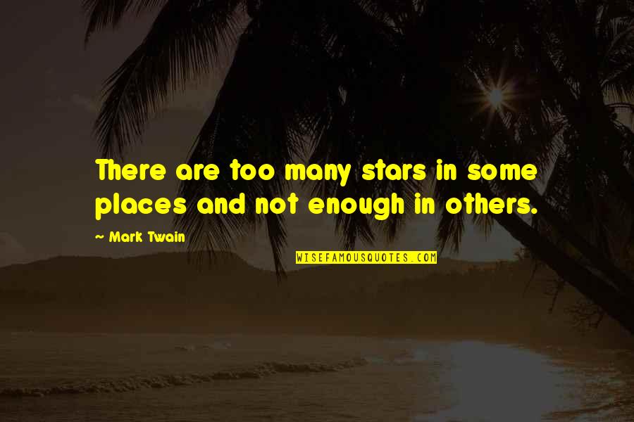The Baron In The Trees Quotes By Mark Twain: There are too many stars in some places