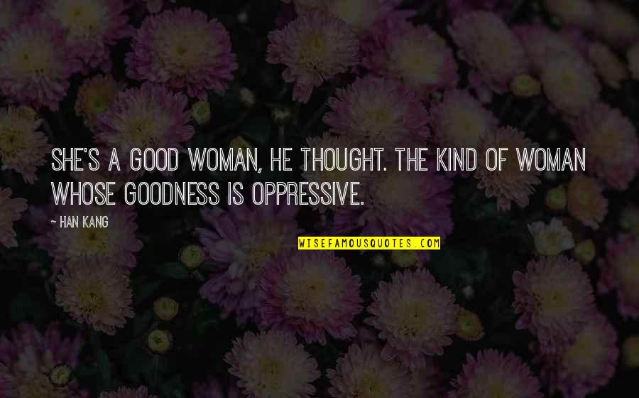 The Beach 2000 Movie Quotes By Han Kang: She's a good woman, he thought. The kind
