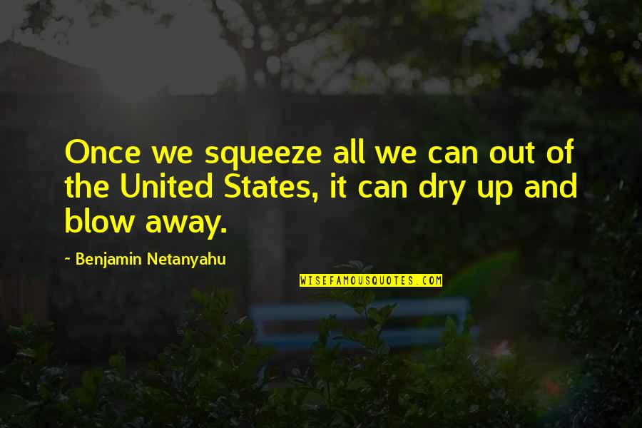 The Beach And Peace Quotes By Benjamin Netanyahu: Once we squeeze all we can out of