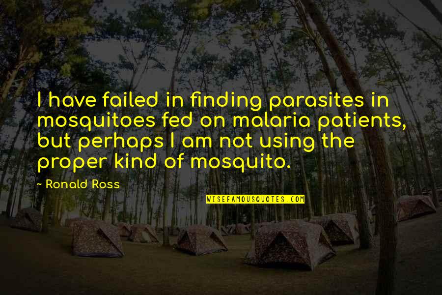 The Beach And Relaxing Quotes By Ronald Ross: I have failed in finding parasites in mosquitoes