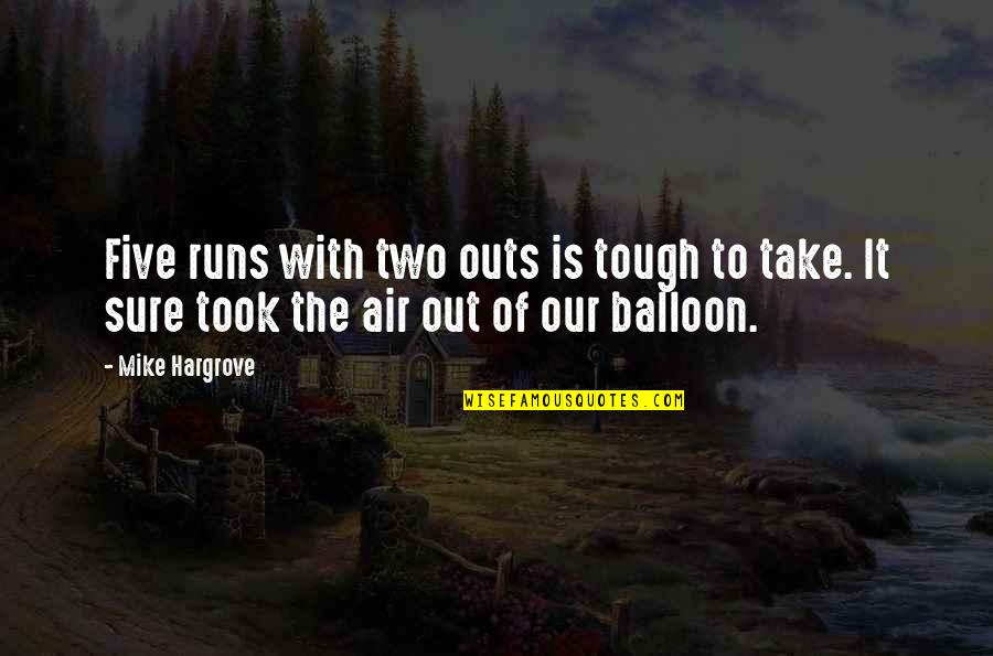 The Beach In Lord Of The Flies Quotes By Mike Hargrove: Five runs with two outs is tough to
