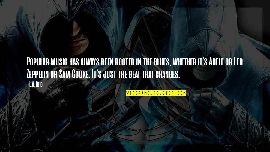 The Beat Of Music Quotes By L.A. Reid: Popular music has always been rooted in the