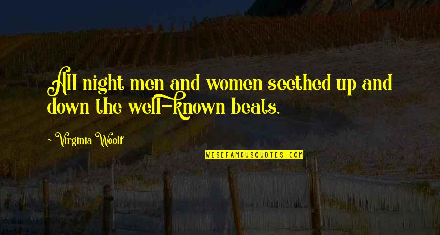 The Beats Quotes By Virginia Woolf: All night men and women seethed up and The Beats Quotes By Virginia Woolf: All night men and women seethed up and