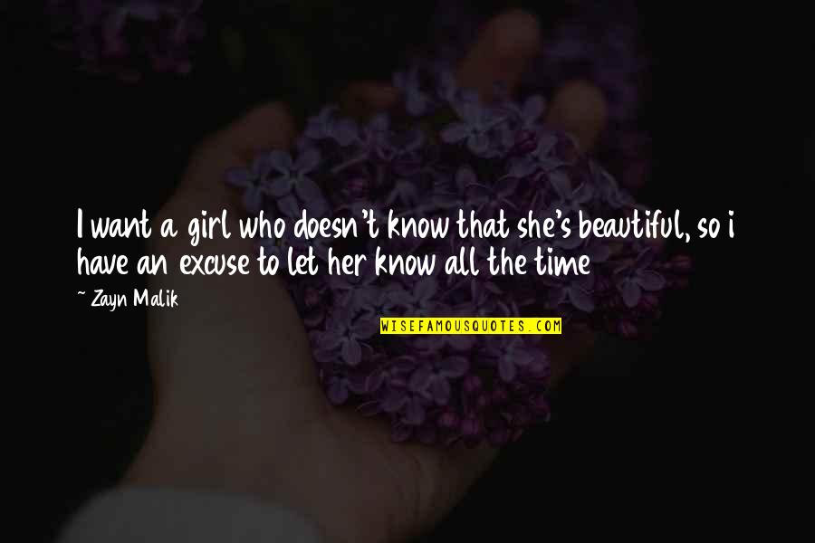 The Beautiful Girl Quotes By Zayn Malik: I want a girl who doesn't know that