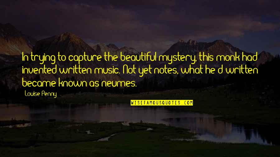 The Beautiful Mystery Quotes By Louise Penny: In trying to capture the beautiful mystery, this