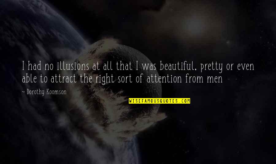 The Beautiful No Quotes By Dorothy Koomson: I had no illusions at all that I The Beautiful No Quotes By Dorothy Koomson: I had no illusions at all that I