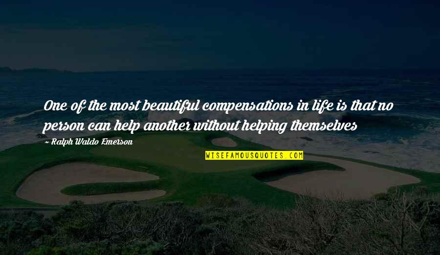 The Beautiful No Quotes By Ralph Waldo Emerson: One of the most beautiful compensations in life The Beautiful No Quotes By Ralph Waldo Emerson: One of the most beautiful compensations in life
