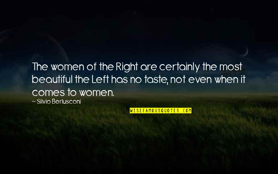 The Beautiful No Quotes By Silvio Berlusconi: The women of the Right are certainly the The Beautiful No Quotes By Silvio Berlusconi: The women of the Right are certainly the