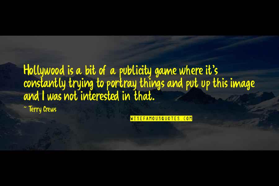 The Beautiful Sunset Quotes By Terry Crews: Hollywood is a bit of a publicity game The Beautiful Sunset Quotes By Terry Crews: Hollywood is a bit of a publicity game