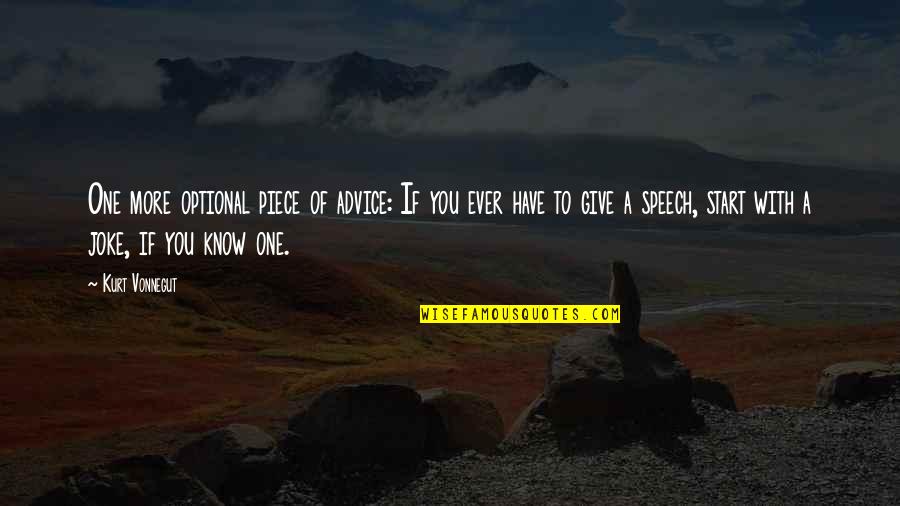 The Beautiful World We Live In Quotes By Kurt Vonnegut: One more optional piece of advice: If you The Beautiful World We Live In Quotes By Kurt Vonnegut: One more optional piece of advice: If you